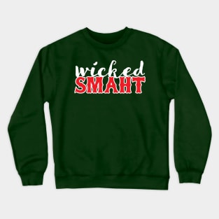 Wicked Smaht Crewneck Sweatshirt